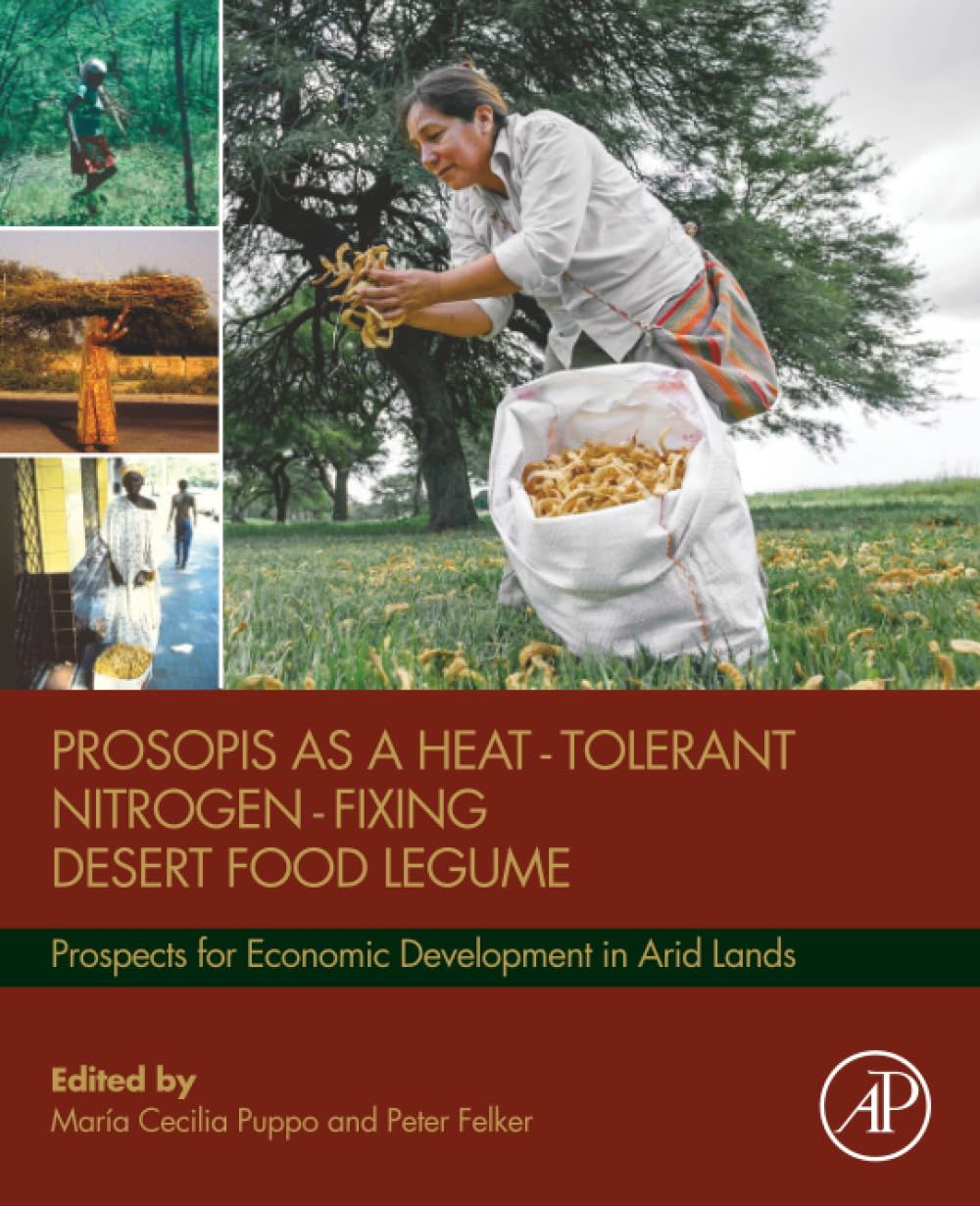 Prosopis as a Heat Tolerant Nitrogen Fixing Desert Food Legume: Prospects for Economic Development in Arid Lands