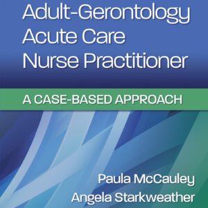 Adult-Gerontology Acute Care Nurse Practitioner: A Case-Based Approach-ISBN: 9781975114626