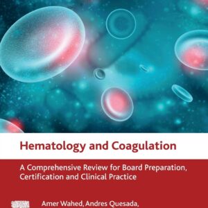 Hematology and Coagulation: A Comprehensive Review for Board Preparation