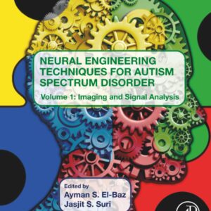Neural Engineering Techniques for Autism Spectrum Disorder: Volume 1: Imaging and Signal Analysis