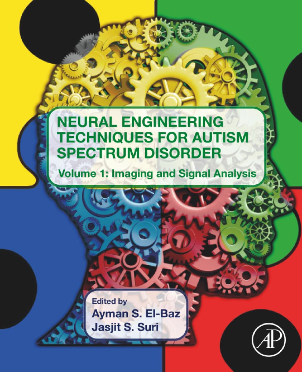Neural Engineering Techniques for Autism Spectrum Disorder: Volume 1: Imaging and Signal Analysis