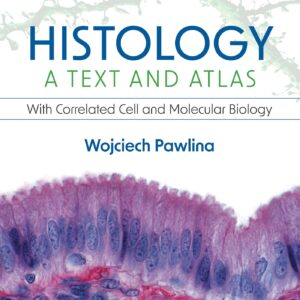 Histology: A Text and Atlas: With Correlated Cell and Molecular Biology-ISBN: 9781975181512