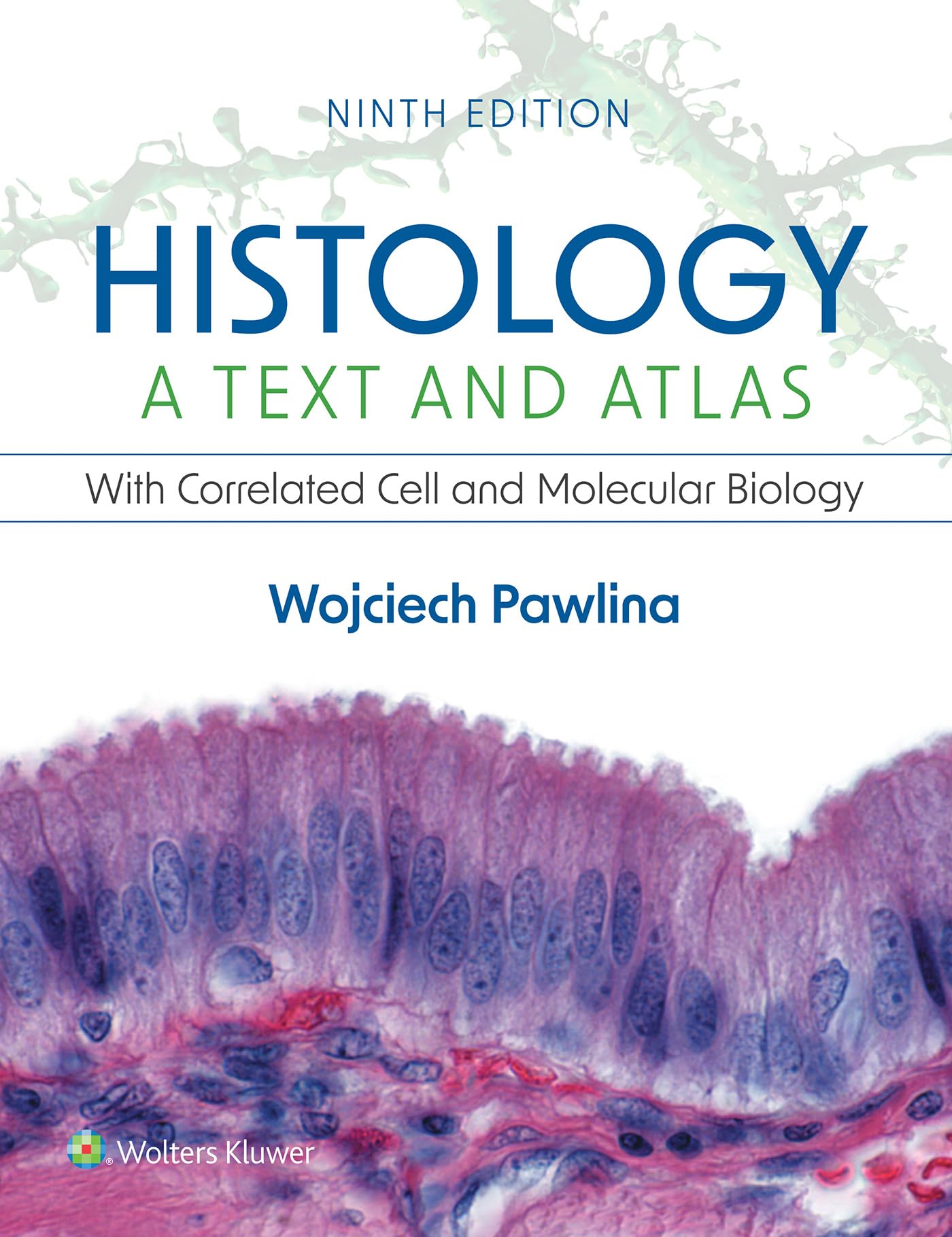 Histology: A Text and Atlas: With Correlated Cell and Molecular Biology-ISBN: 9781975181512