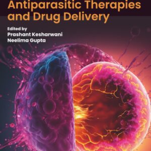 Advances in Antiparasitic Therapies and Drug Delivery