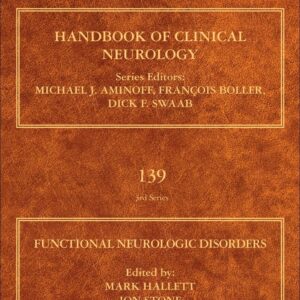Functional Neurologic Disorders (Volume 139) (Handbook of Clinical Neurology