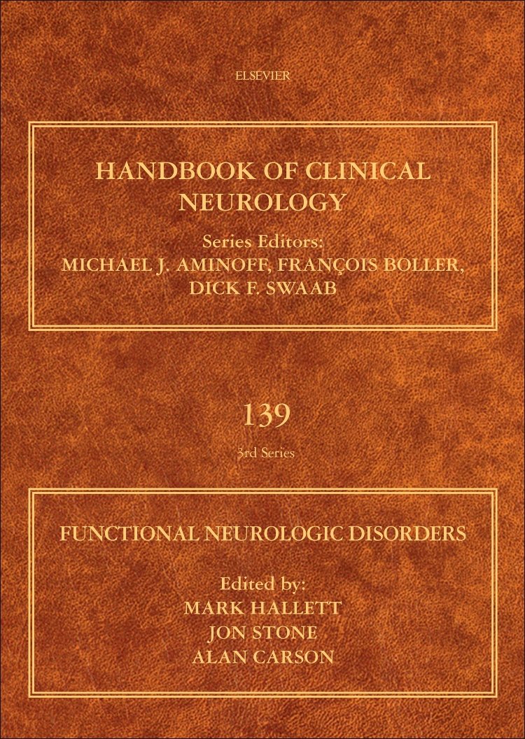 Functional Neurologic Disorders (Volume 139) (Handbook of Clinical Neurology