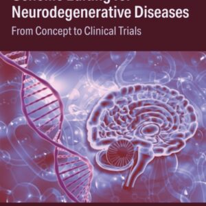 Genome Editing for Neurodegenerative Diseases: From Concept to Clinical Trials