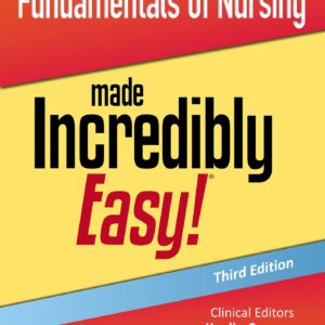 Fundamentals of Nursing Made Incredibly Easy! (Incredibly Easy! SeriesÂ®)-ISBN: 9781975236007