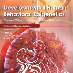 Developmental Human Behavioral Epigenetics: Principles