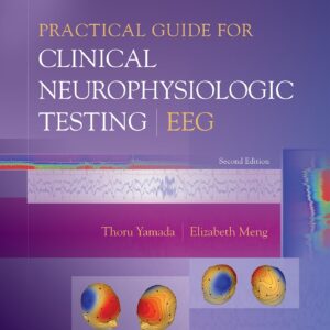Practical Guide for Clinical Neurophysiologic Testing: EEG-ISBN: 1496383028