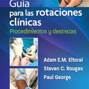 GuÃ­a para las rotaciones clÃ­nicas. Procedimientos y destrezas (Spanish Edition)-ISBN: 9788418892455