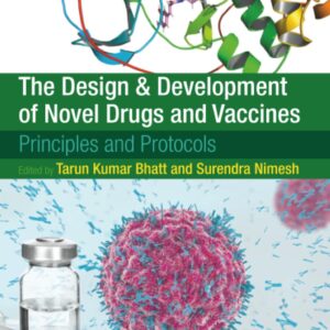 The Design and Development of Novel Drugs and Vaccines: Principles and Protocols