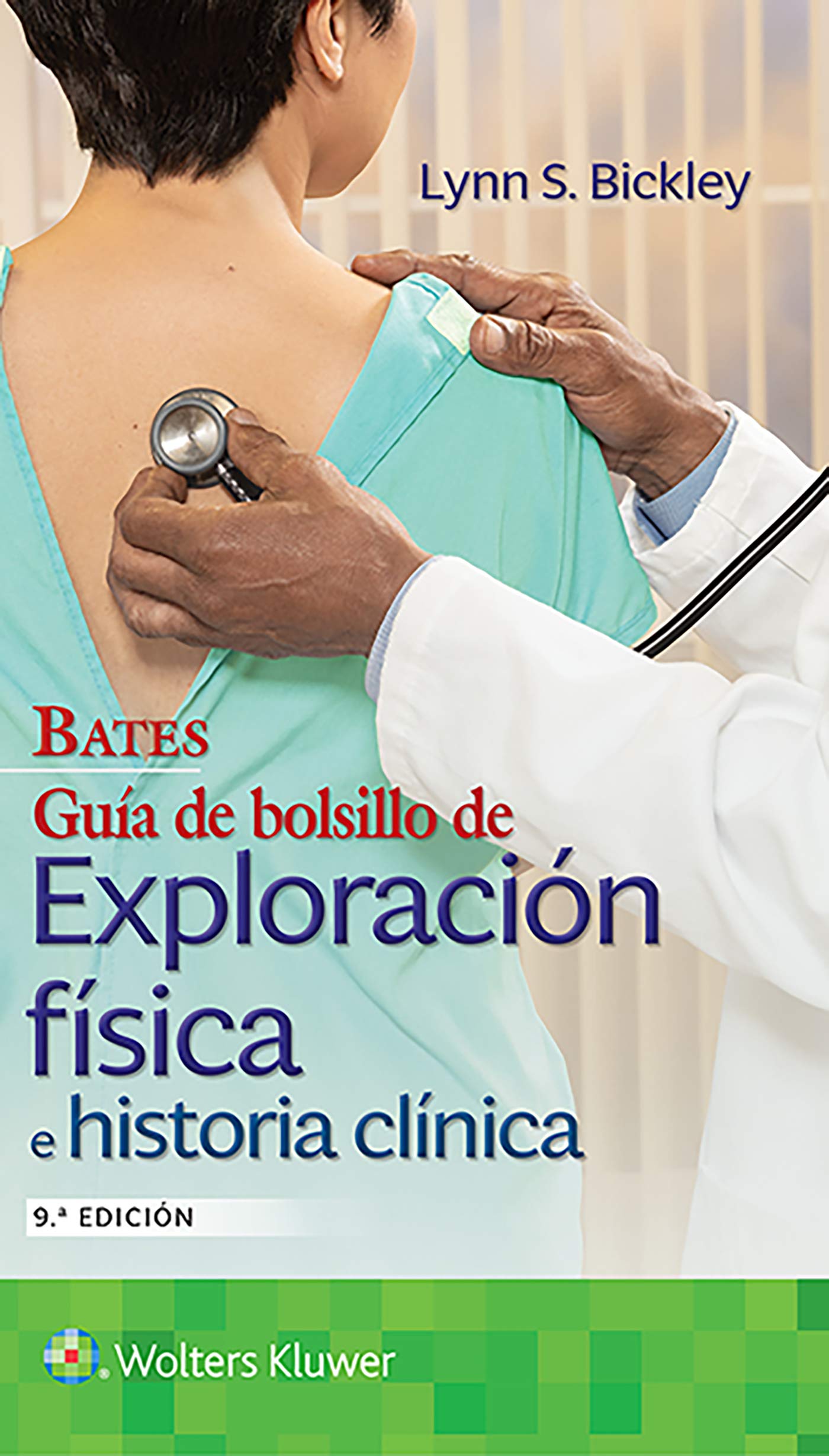 Bates. GuÃa de bolsillo de exploración fÃsica e historia clÃnica (Spanish Edition)-ISBN: 9788418257810