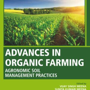Advances in Organic Farming: Agronomic Soil Management Practices (Woodhead Publishing Series in Food Science