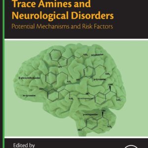 Trace Amines and Neurological Disorders: Potential Mechanisms and Risk Factors