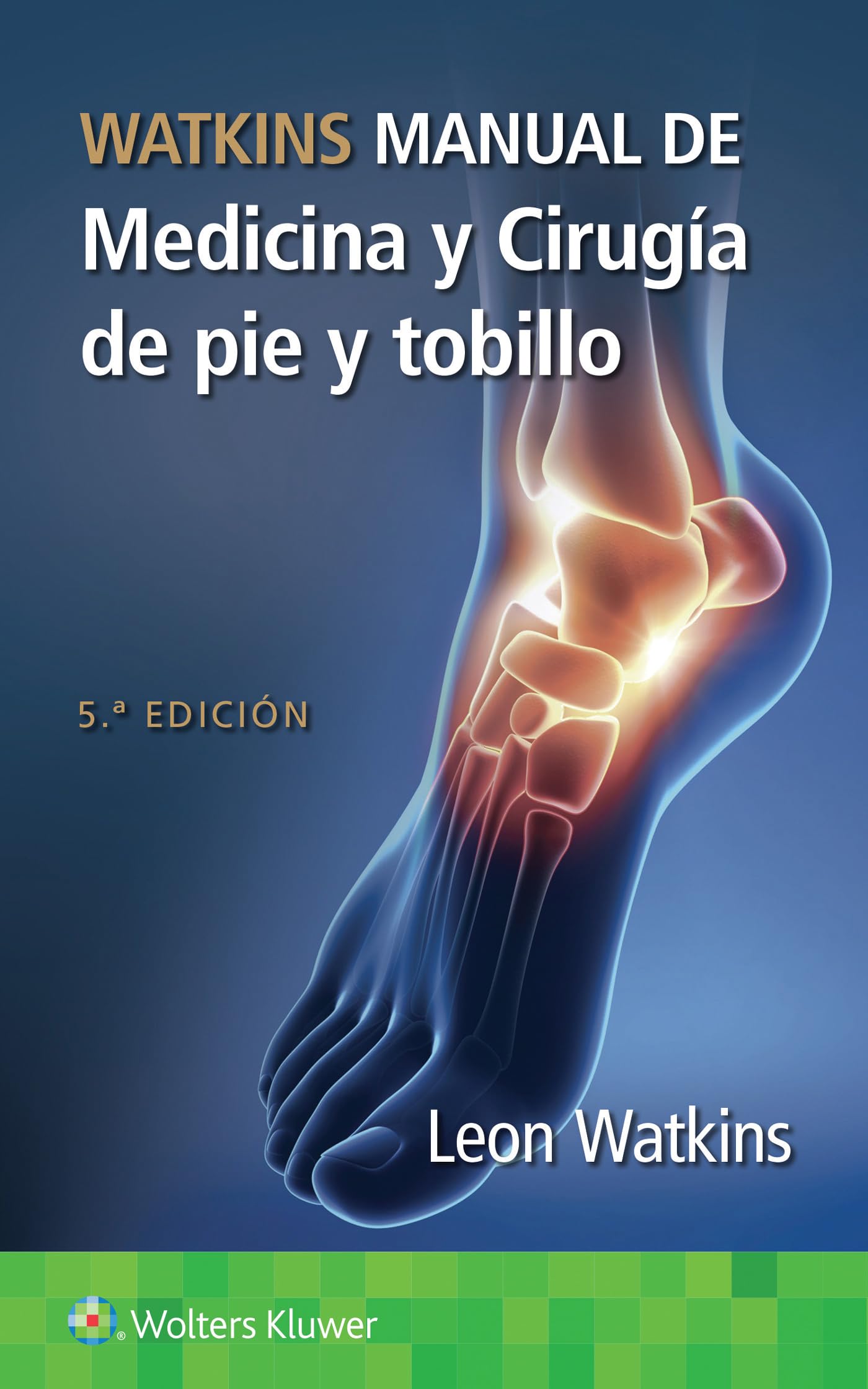 Watkins. Manual de medicina y cirugÃa de pie y tobillo (Spanish Edition)-ISBN: 9788410022614