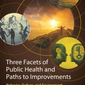 Three Facets of Public Health and Paths to Improvements: Behavior