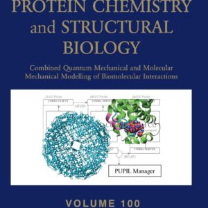 Combined Quantum Mechanical and Molecular Mechanical Modelling of Biomolecular Interactions (Volume 100) (Advances in Protein Chemistry and Structural Biology