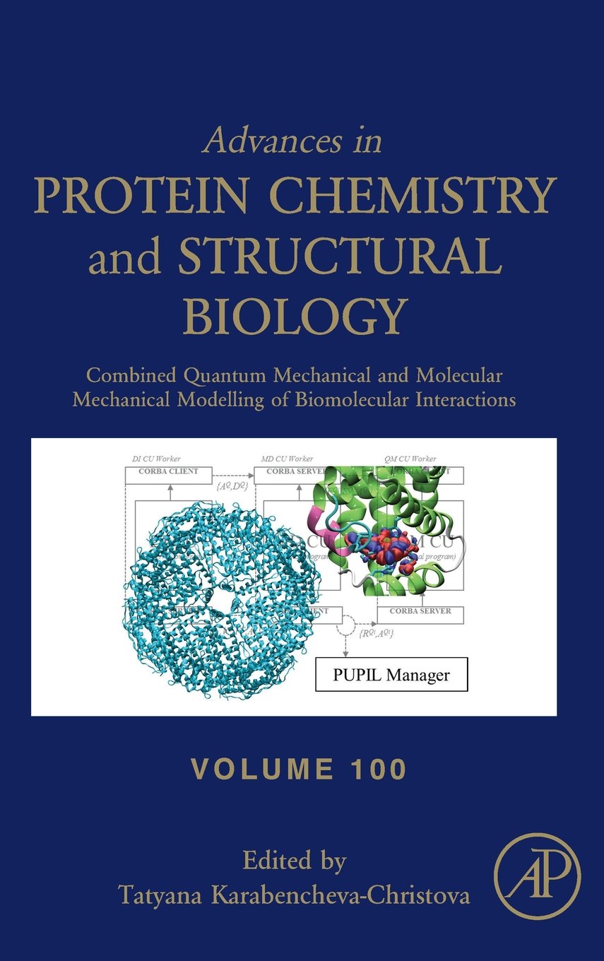Combined Quantum Mechanical and Molecular Mechanical Modelling of Biomolecular Interactions (Volume 100) (Advances in Protein Chemistry and Structural Biology