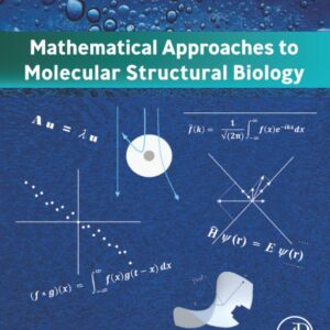 Mathematical Approaches to Molecular Structural Biology