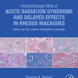 Histopathology Atlas of Acute Radiation Syndrome and Delayed Effects in Rhesus Macaques: Kidney