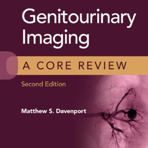 Genitourinary Imaging: A Core Review-ISBN: 9781975119874