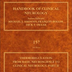 Thermoregulation Part II: From Basic Neuroscience to Clinical Neurology (Volume 157) (Handbook of Clinical Neurology