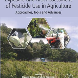 Exposure and Risk Assessment of Pesticide Use in Agriculture: Approaches