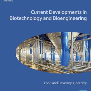 Current Developments in Biotechnology and Bioengineering: Food and Beverages Industry