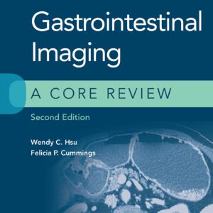 Gastrointestinal Imaging: A Core Review-ISBN: 9781975147778