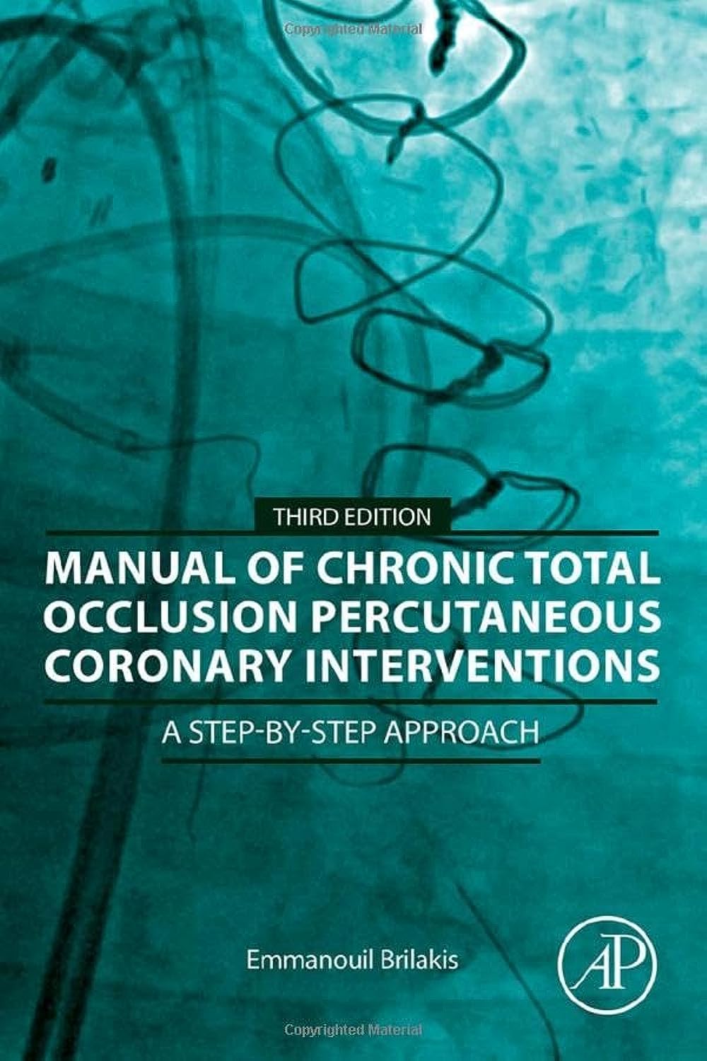 Manual of Chronic Total Occlusion Percutaneous Coronary Interventions: A Step-by-Step Approach