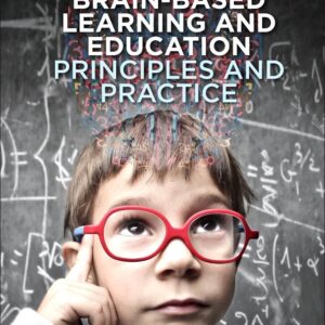 Brain-Based Learning and Education: Principles and Practice