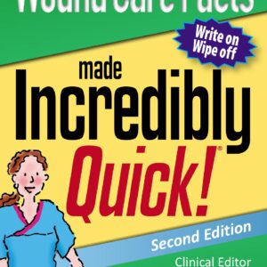 Wound Care Facts Made Incredibly Quick (Incredibly Easy! SeriesÂ®)-ISBN: 9781496367877