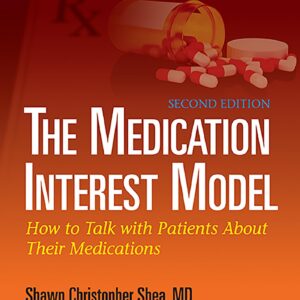 The Medication Interest Model: How to Talk With Patients About Their Medications-ISBN: 9781451185201