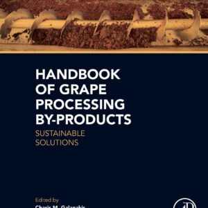 Handbook of Grape Processing By-Products: Sustainable Solutions