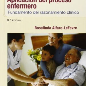 AplicaciÃ³n del proceso enfermero: Fundamento del razonamiento clÃ­nico (Spanish Edition)-ISBN: 9788415840763