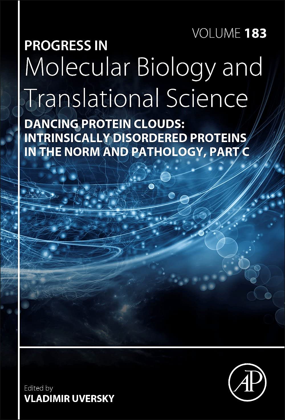 Dancing Protein Clouds: Intrinsically Disordered Proteins in the Norm and Pathology