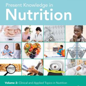 Present Knowledge in Nutrition: Clinical and Applied Topics in Nutrition