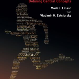 Biomechanics and Motor Control: Defining Central Concepts