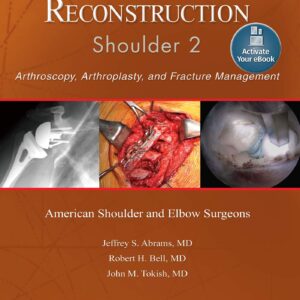 Advanced Reconstruction: Shoulder 2: Print + Ebook with Multimedia (AAOS - American Academy of Orthopaedic Surgeons)-ISBN: 9781975123475