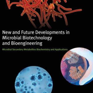 New and Future Developments in Microbial Biotechnology and Bioengineering: Microbial Secondary Metabolites Biochemistry and Applications