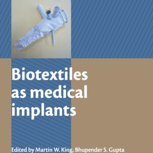 Biotextiles as Medical Implants (Woodhead Publishing Series in Textiles)