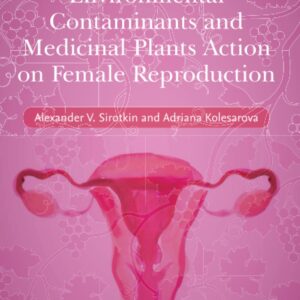 Environmental Contaminants and Medicinal Plants Action on Female Reproduction