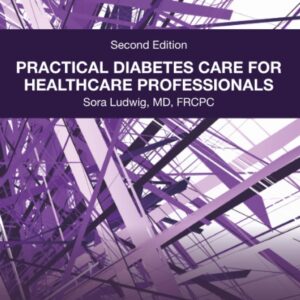 Practical Diabetes Care for Healthcare Professionals