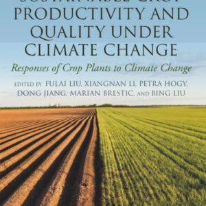 Sustainable Crop Productivity and Quality under Climate Change: Responses of Crop Plants to Climate Change