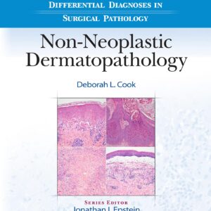 Differential Diagnoses in Surgical Pathology: Non-Neoplastic Dermatopathology-ISBN: 9781975184650