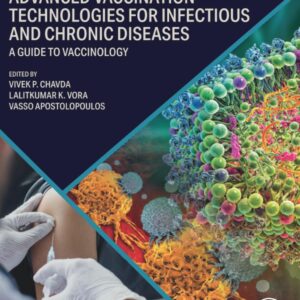 Advanced Vaccination Technologies for Infectious and Chronic Diseases: A guide to Vaccinology (Developments in Immunology)