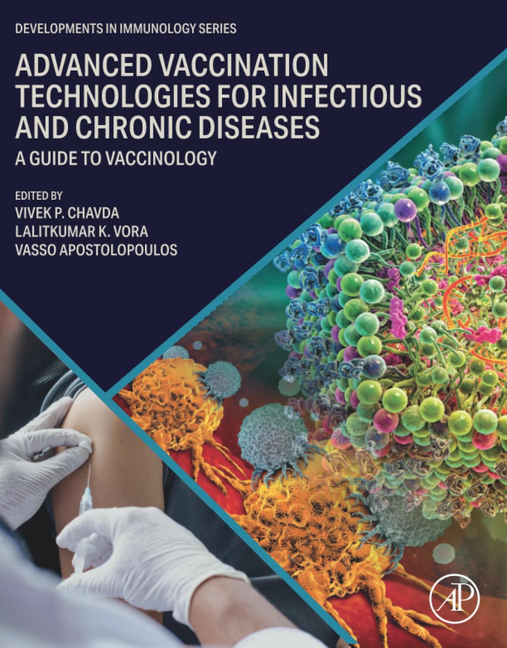 Advanced Vaccination Technologies for Infectious and Chronic Diseases: A guide to Vaccinology (Developments in Immunology)