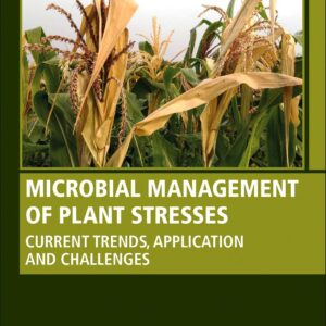 Microbial Management of Plant Stresses: Current Trends