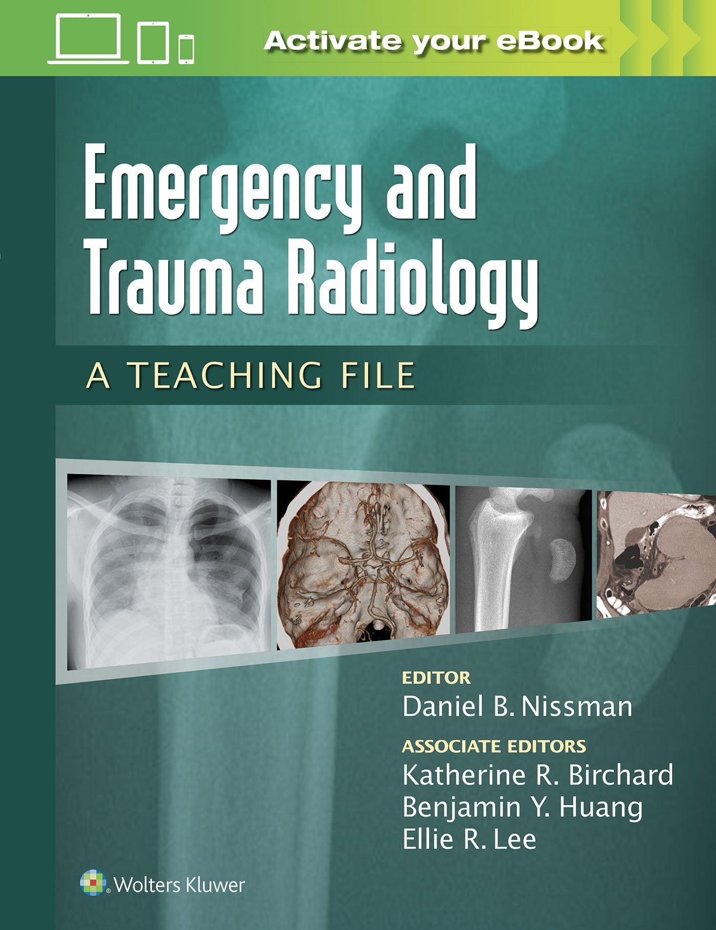 Emergency and Trauma Radiology: A Teaching File (LWW Teaching File Series)-ISBN: 9781469899480